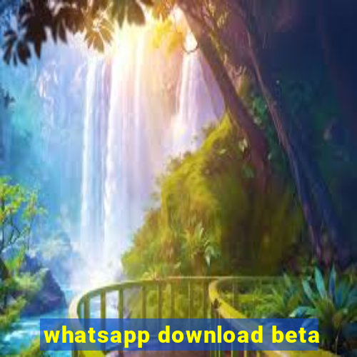 whatsapp download beta